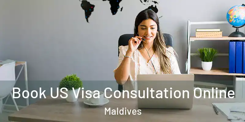  Book US Visa Consultation Online Maldives