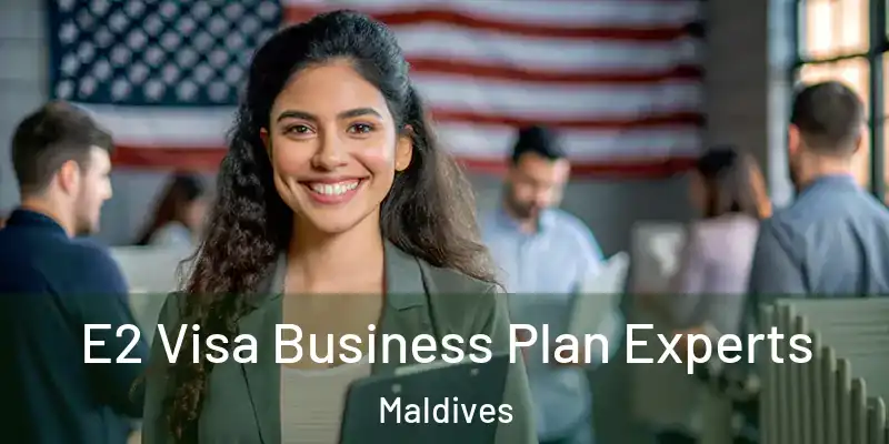  E2 Visa Business Plan Experts Maldives