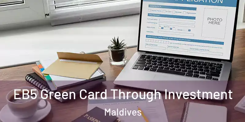  EB5 Green Card Through Investment Maldives