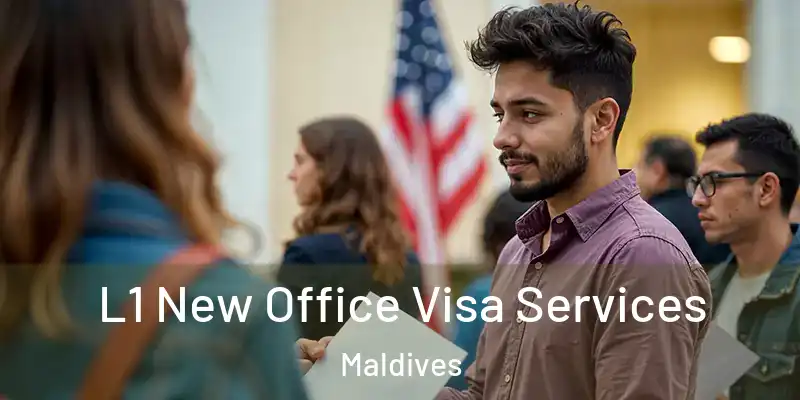  L1 New Office Visa Services Maldives