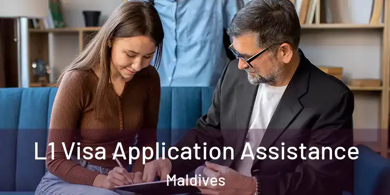  L1 Visa Application Assistance Maldives
