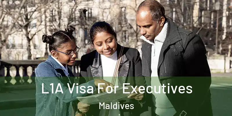  L1A Visa For Executives Maldives