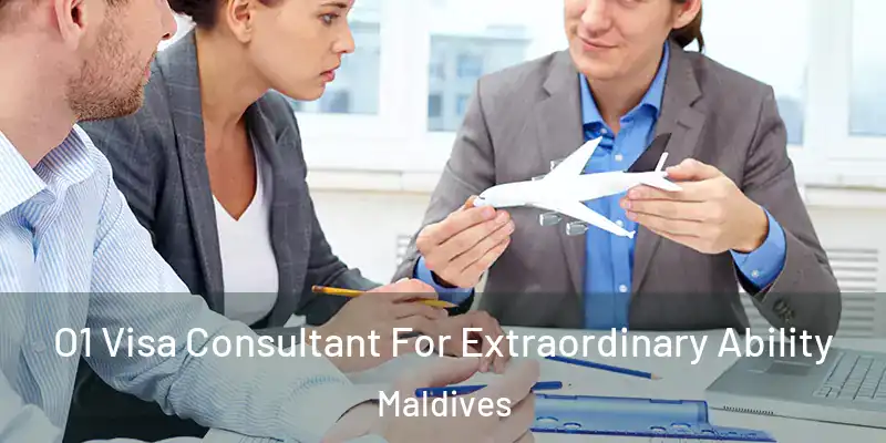  O1 Visa Consultant For Extraordinary Ability Maldives