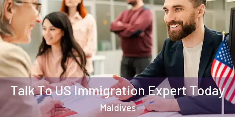  Talk To US Immigration Expert Today Maldives