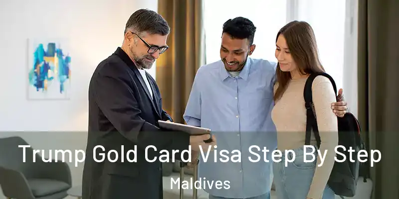  Trump Gold Card Visa Step By Step Maldives