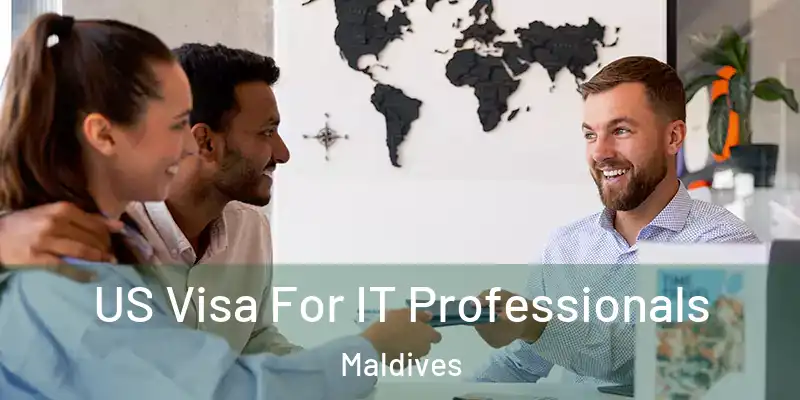  US Visa For IT Professionals Maldives