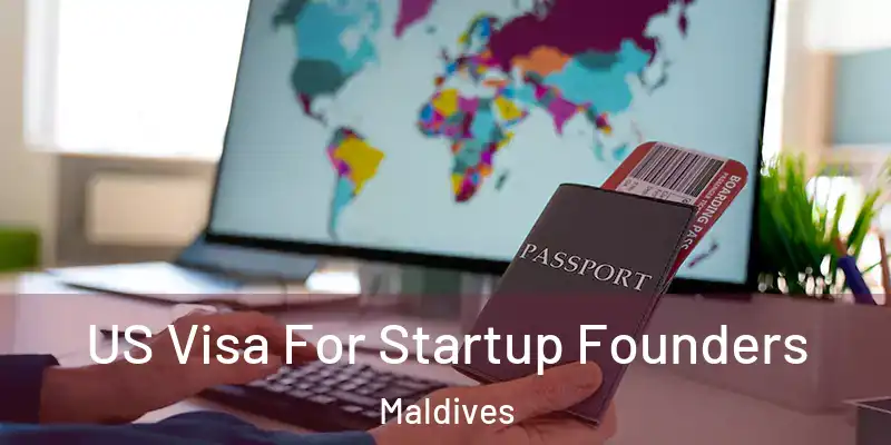  US Visa For Startup Founders Maldives